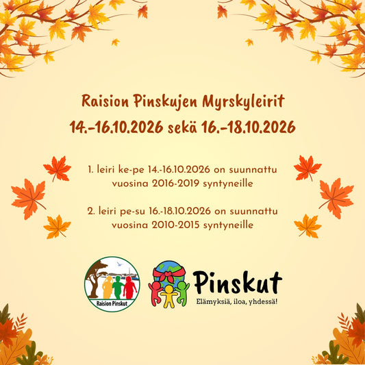Raision Pinskujen Myrskyleirit 14.-16.10.2026 sekä 16.-18.10.2026